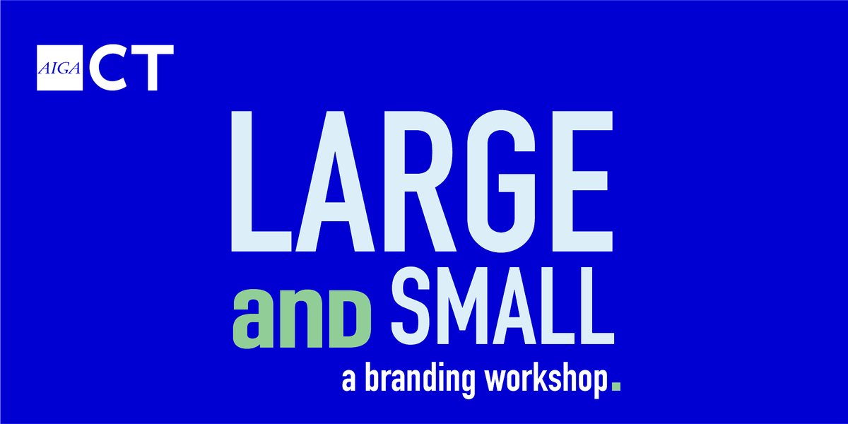 Large and Small, a branding workshop