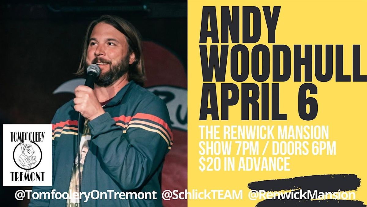 Tomfoolery on Tremont \/\/ ANDY WOODHULL \/\/ APRIL 6