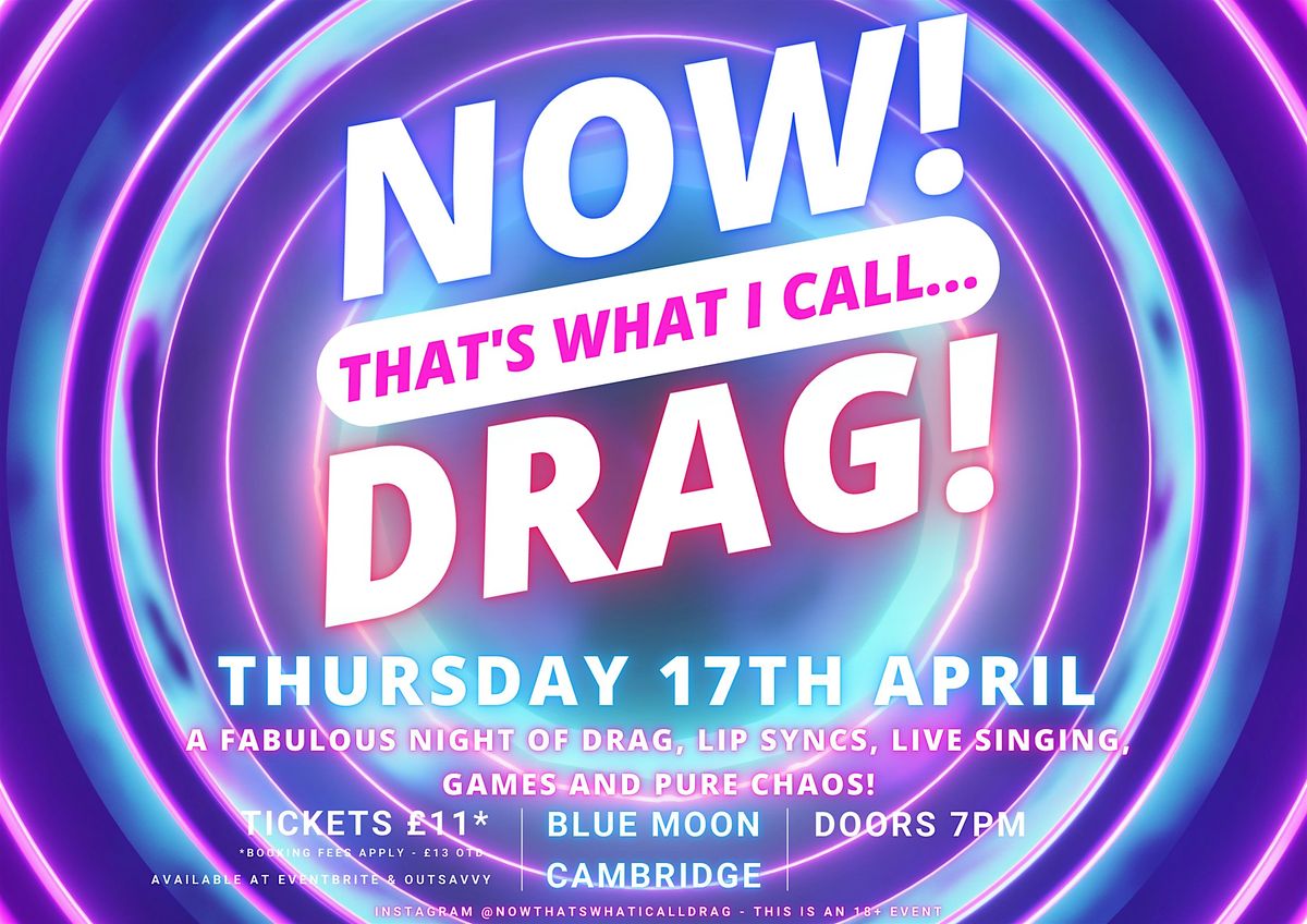 NOW! That's What I Call...DRAG! Cambridge!