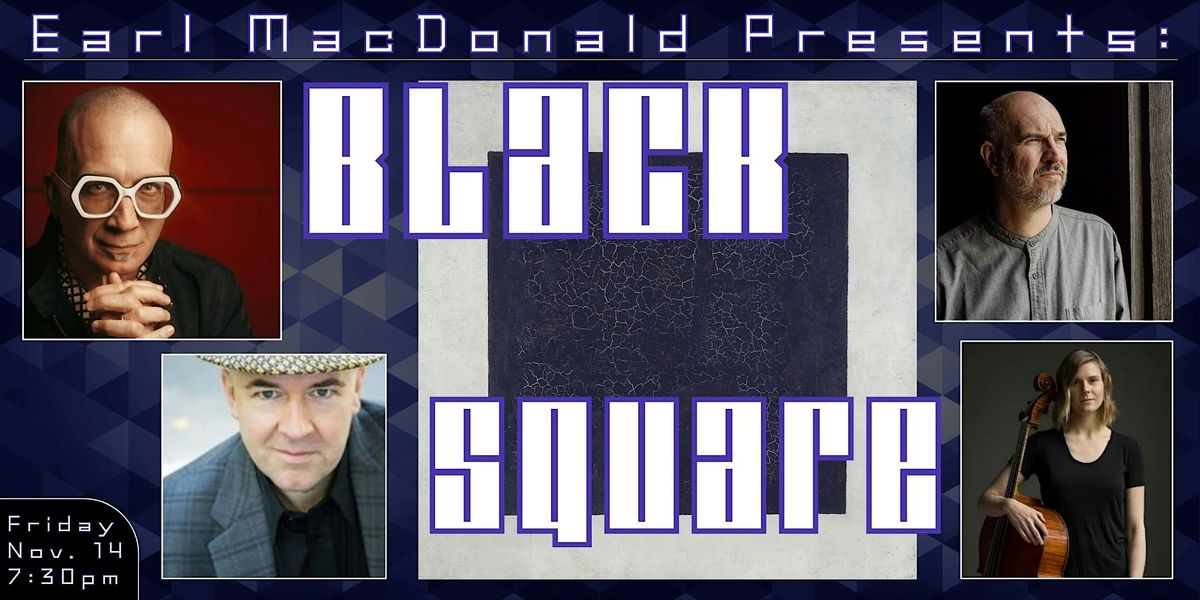Earl MacDonald's "Black Square Ensemble"