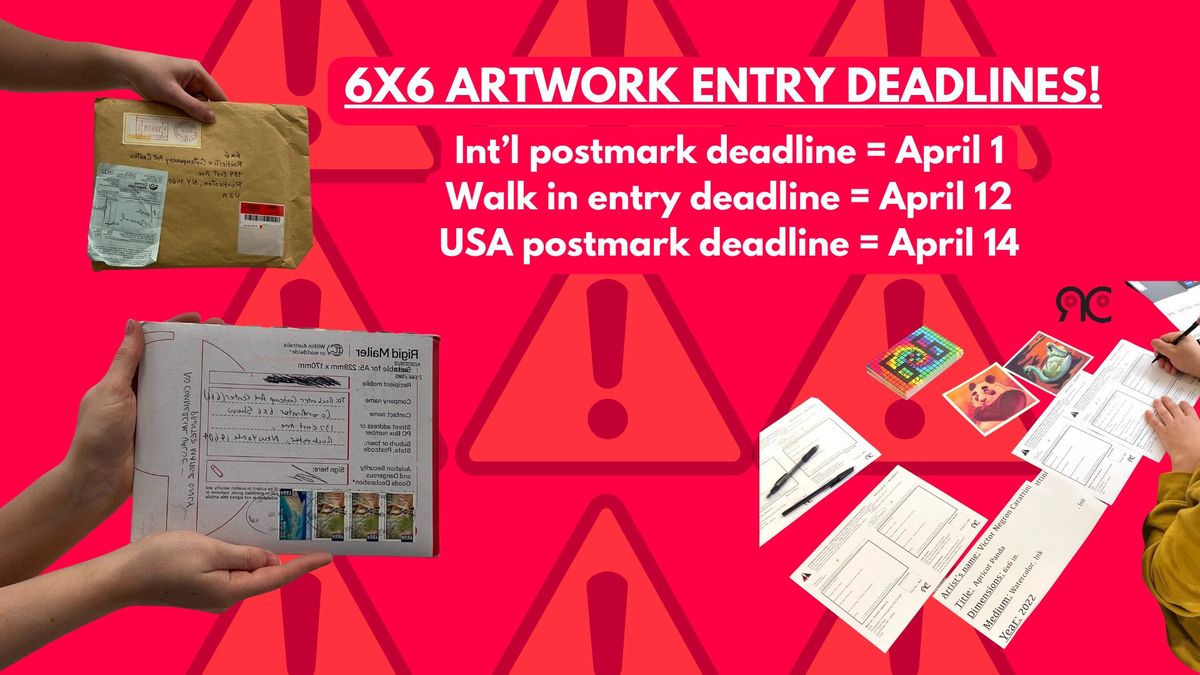 6x6 artwork entries deadlines!