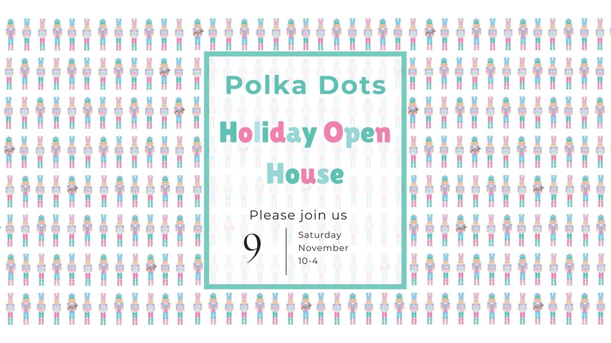 Polka Dots Holiday Open House