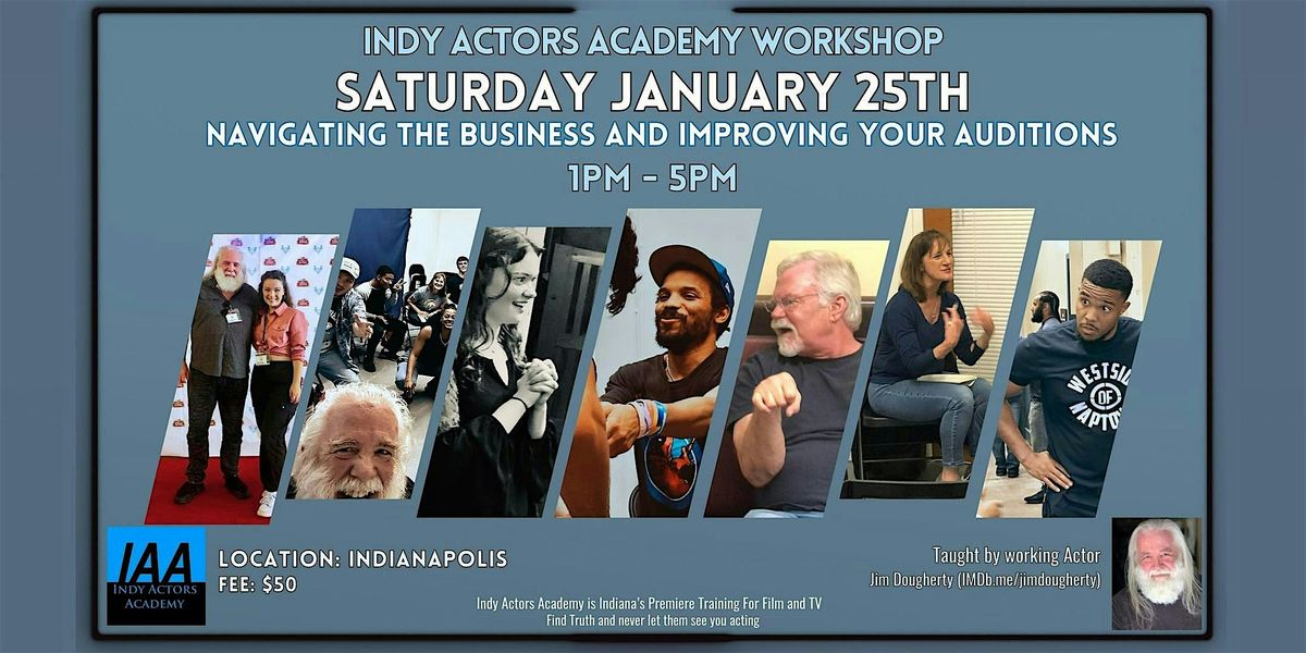 IAA January Workshop - Navigating the Business AND Improving Your Auditions