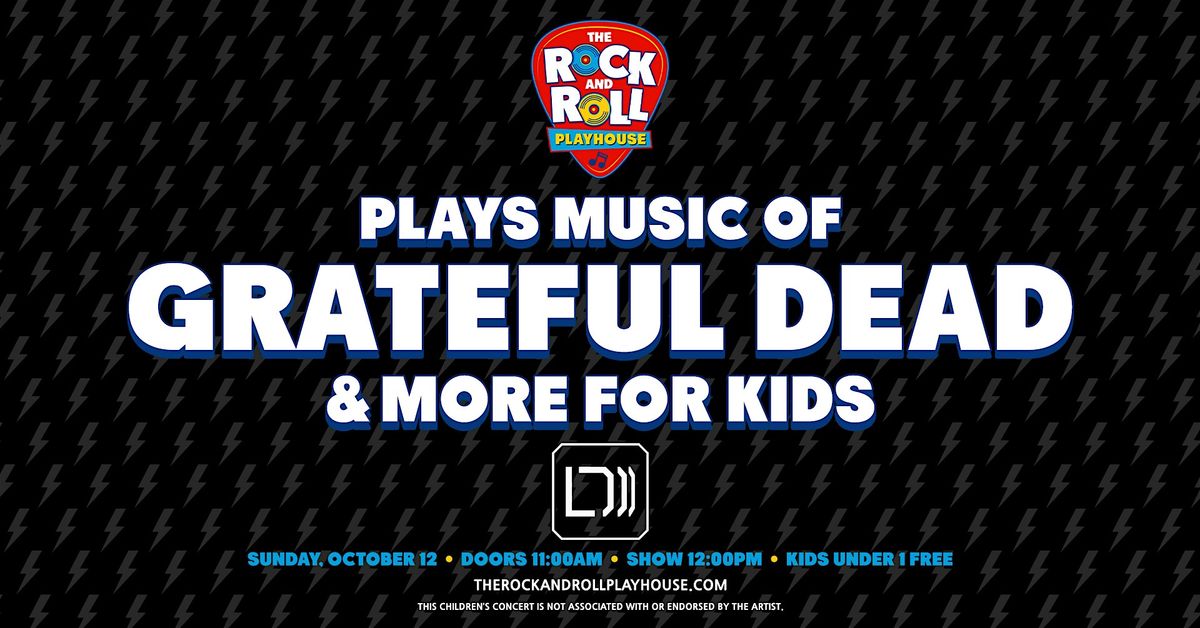 The Rock and Roll Playhouse: Grateful Dead