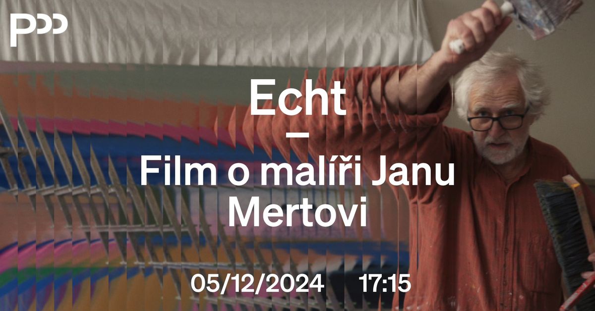 Echt - Film o mal\u00ed\u0159i Janu Mertovi | + debata