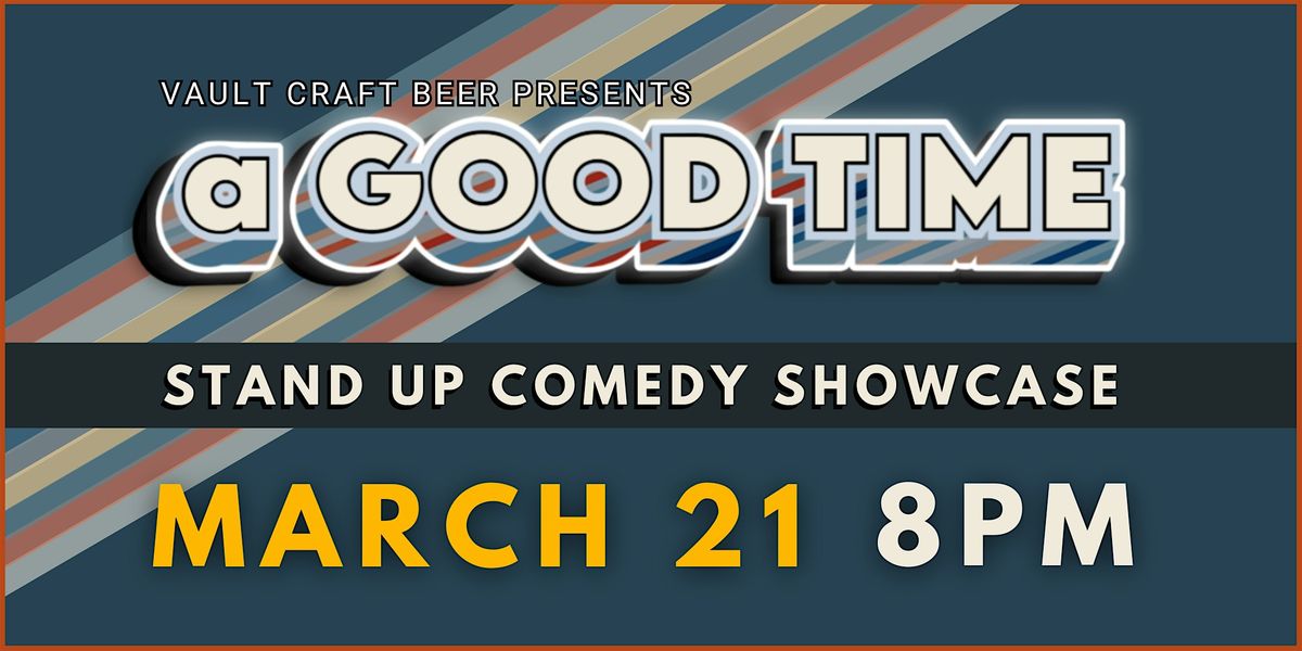 a Good Time: Stand-up Comedy Showcase at Vault