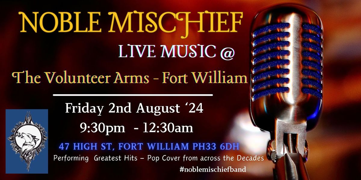 Noble Mischief - Live Music @ The Volunteer Arms - Fort William