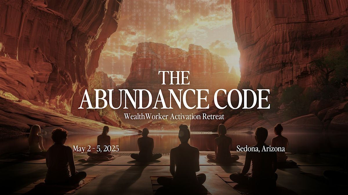 Abundance Code: WealthWorker Activation Retreat