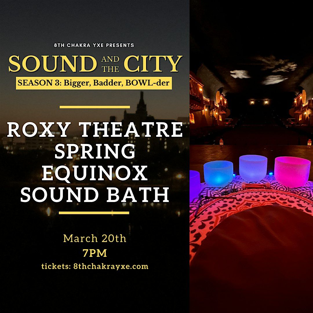 Roxy Theatre Spring Equinox Sound Bath