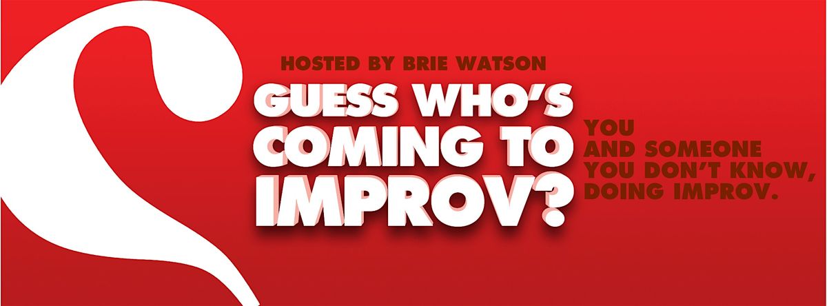 Guess Who's Coming to Improv?