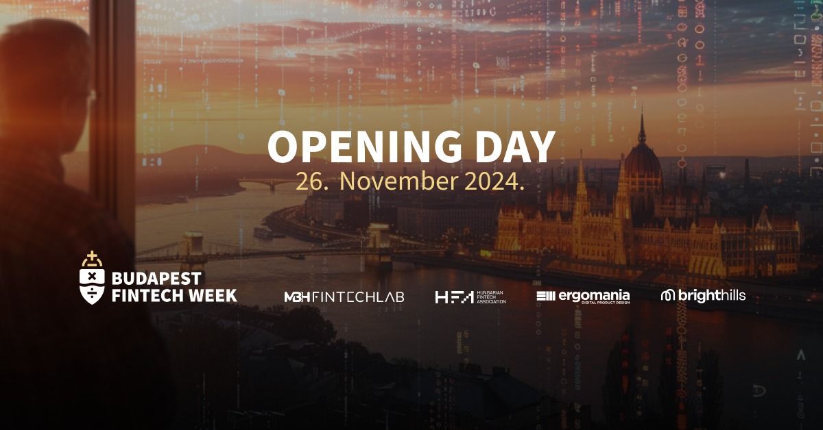 Budapest Fintech Week | Opening day | D\u00e9nes B\u00e1n masterclass | Startup pitchforum | Regulations