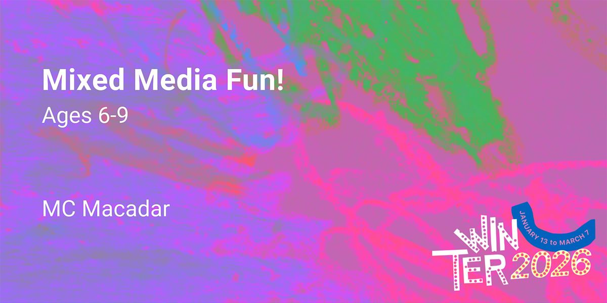 Mixed Media Fun!, Ages 6-9