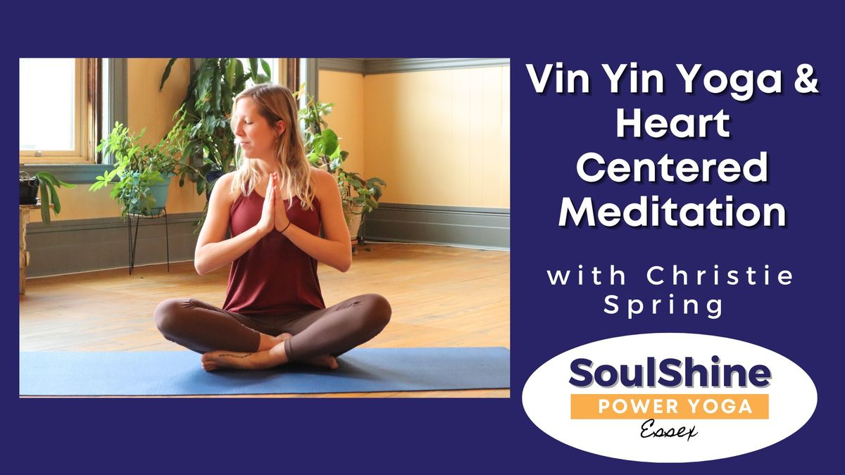 Vin Yin Yoga, & Heart-Centered Meditation with Christie Spring