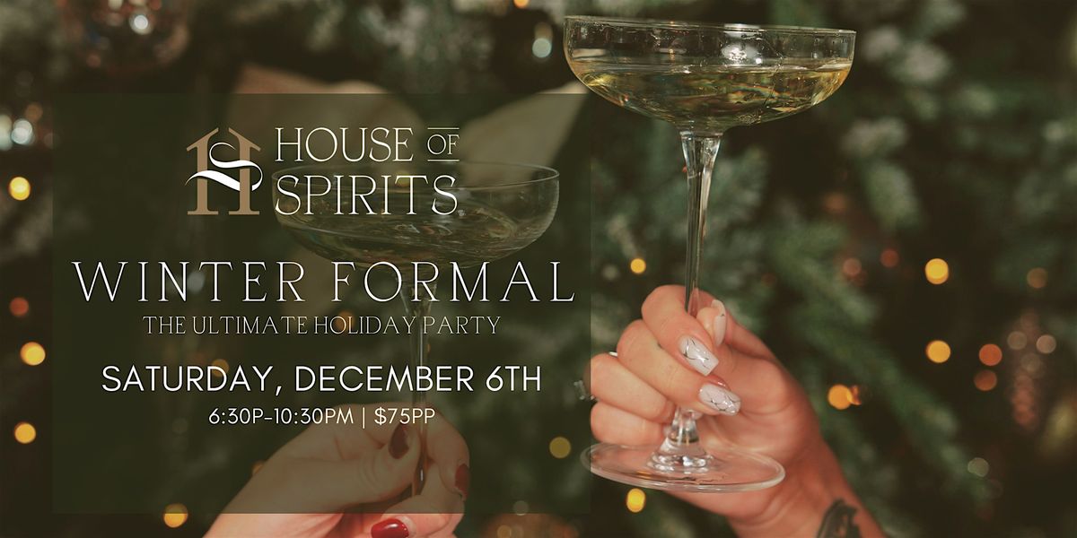 House of Spirits Winter Formal \u2013 The Ultimate Holiday Party