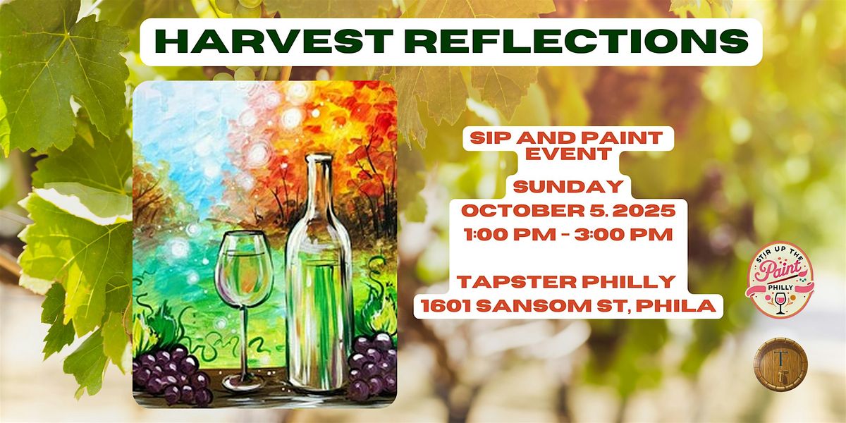 \u201cHarvest Reflections\u201d Paint and Sip at Tapster Philly (21 and Over)