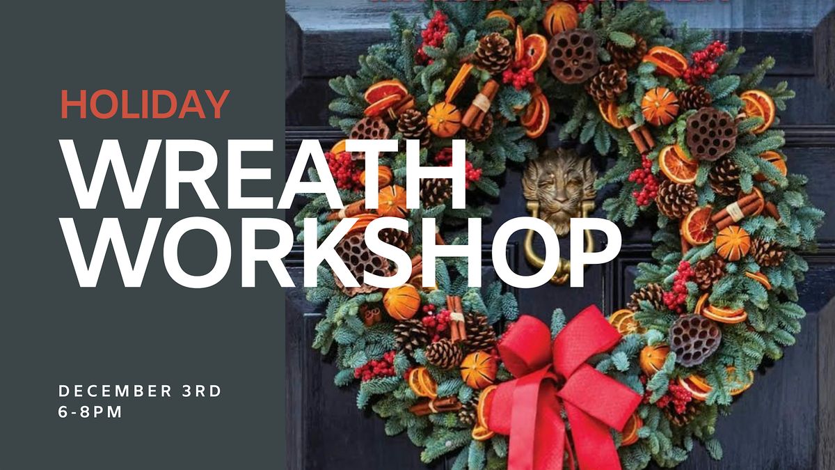 Holiday Wreath Workshop