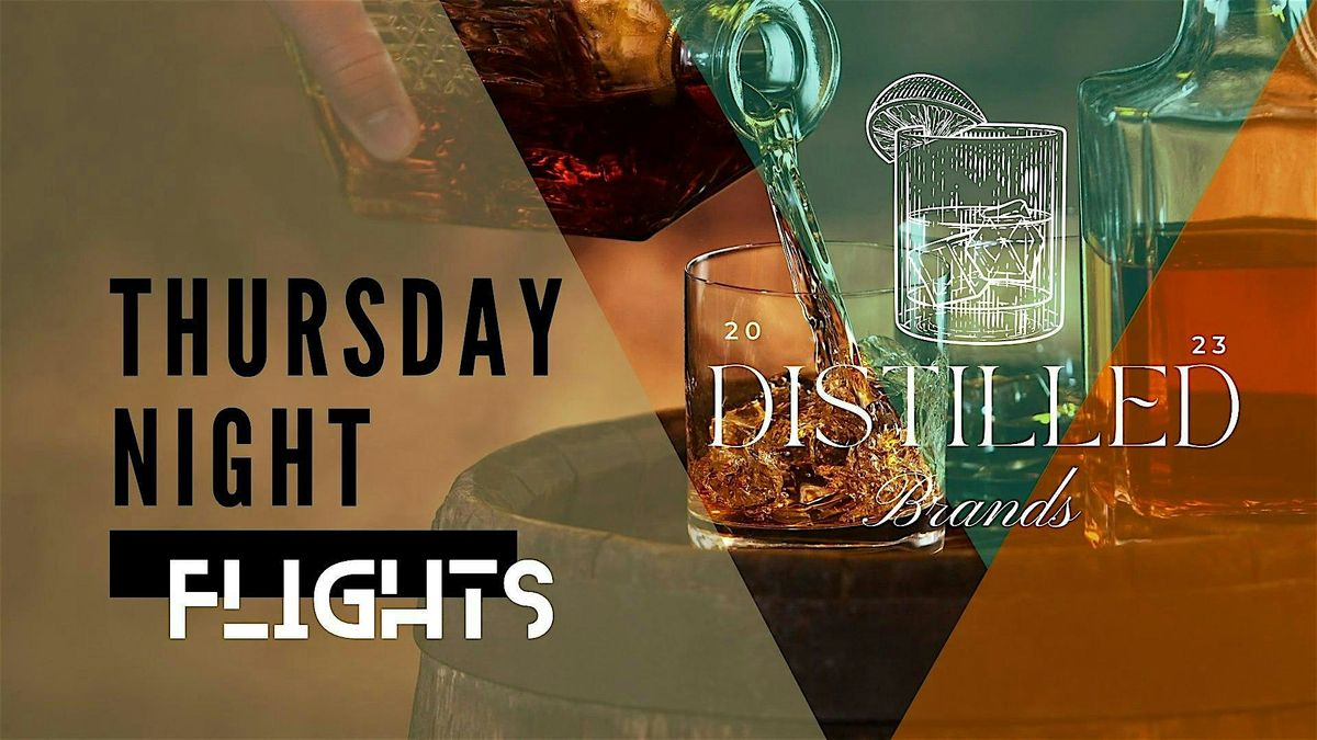 Distilled Brands - Thursday Night Flights