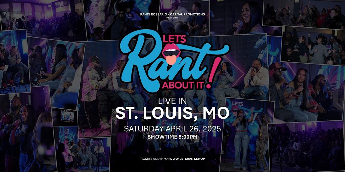 "Let's Rant About It!" Live in St. Louis, MO!