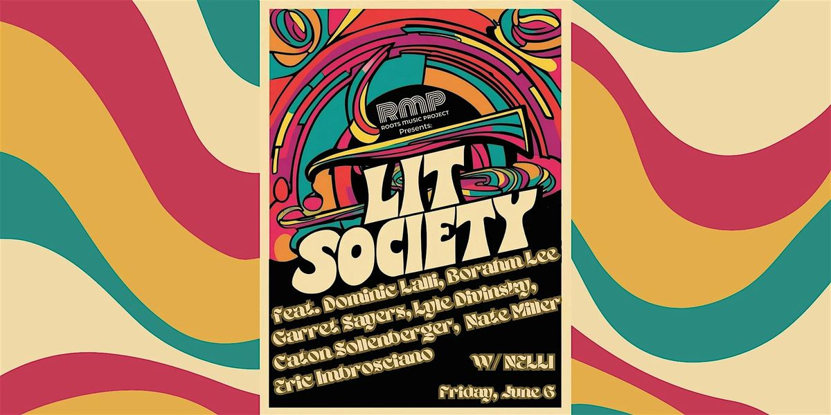 Lit Society ft. Dominic Lalli,  Borahm Lee, Garret Sayers, & more w\/ NELLI