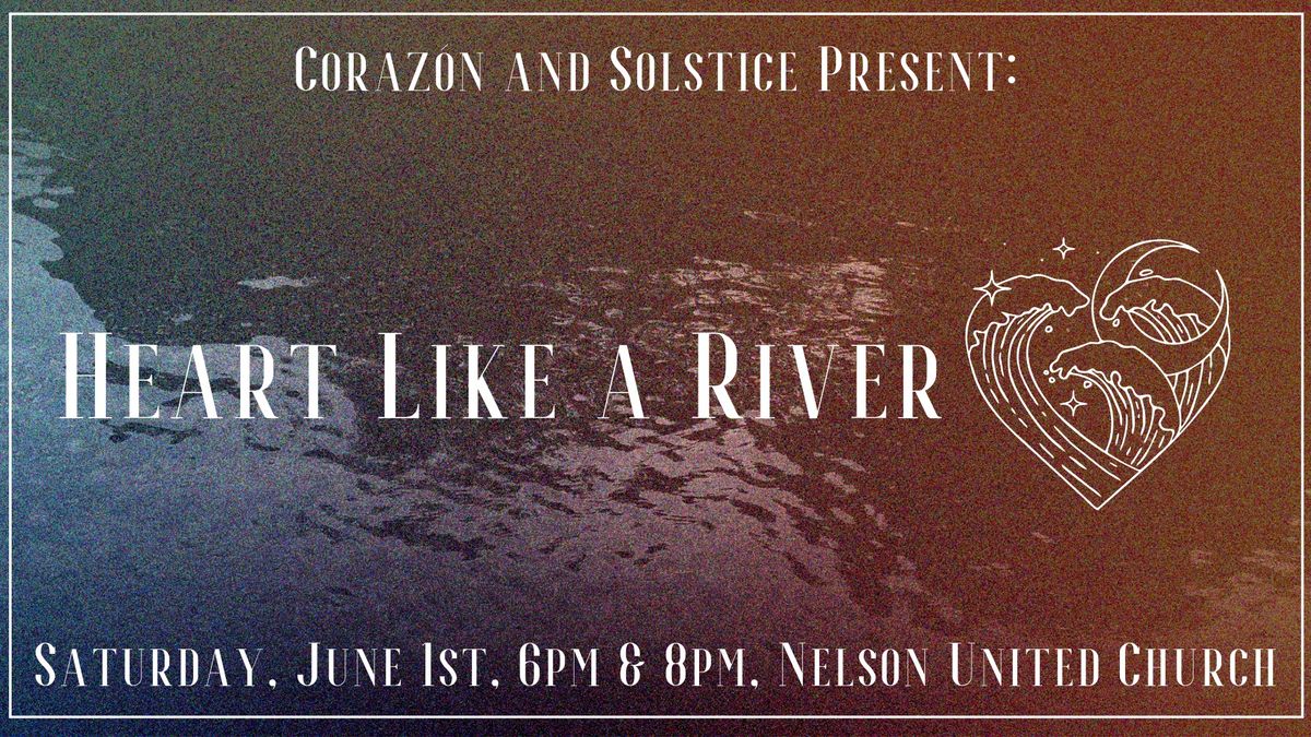 Heart Like a River - Coraz\u00f3n and Solstice in Concert