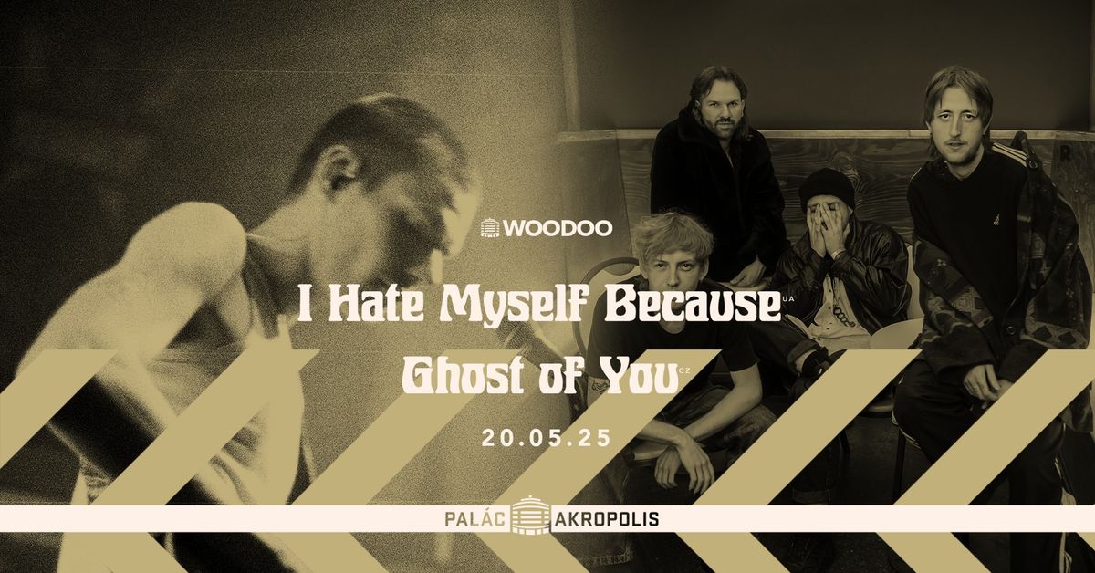 I Hate Myself Because + Ghost of You | s\u00e9rie woodoo