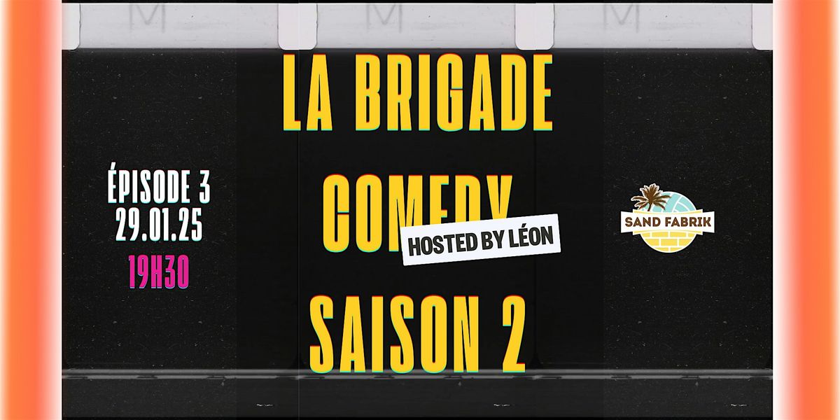 LA BRIGADE COMEDY SAISON 2 - \u00c9PISODE 3