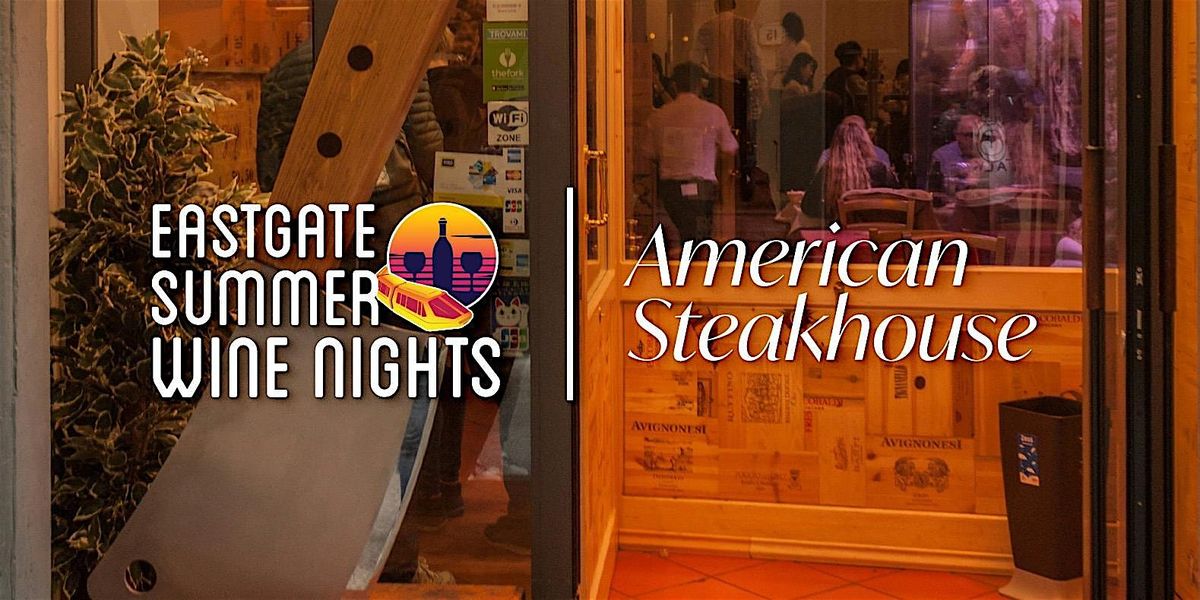 Eastgate Summer Wine Nights - American Steakhouse