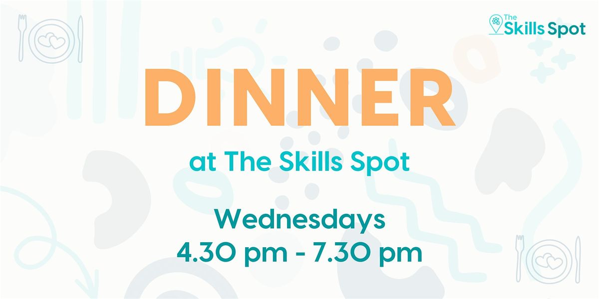 Dinner at The Skills Spot