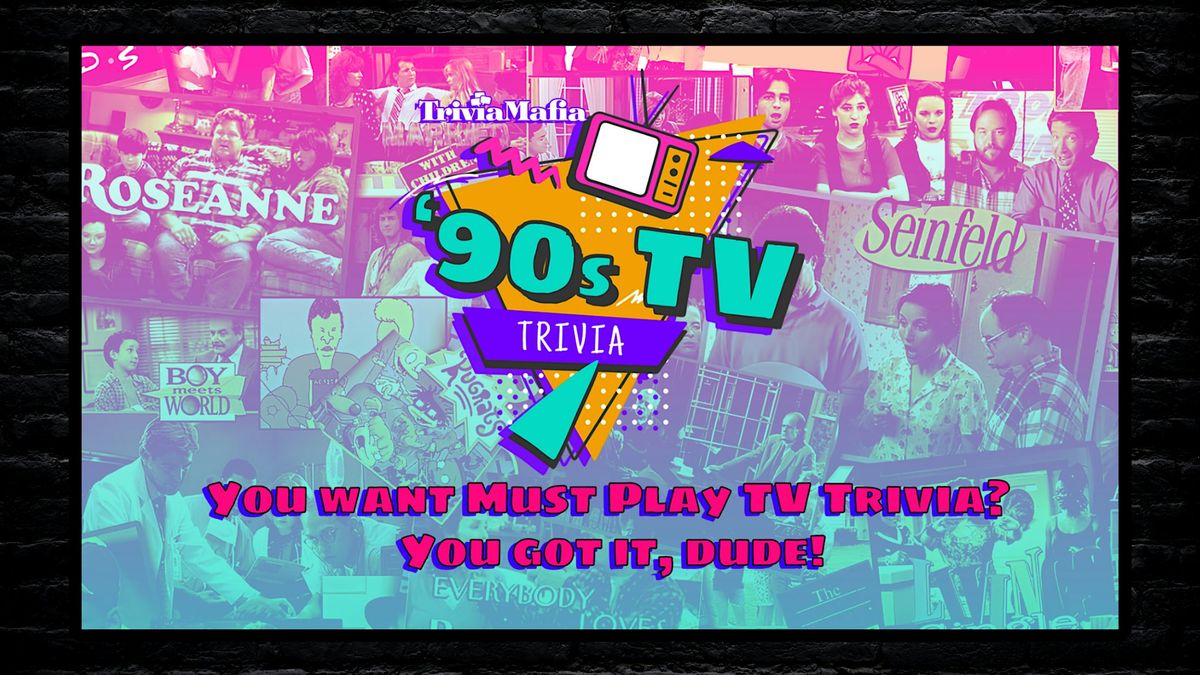 THEMED TRIVIA: 90's TV