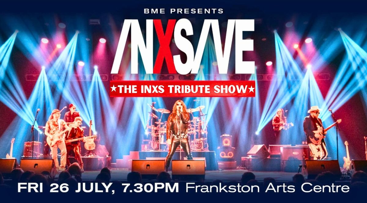 INXSIVE, the INXS Tribute Show live in concert at the Frankston Arts Centre