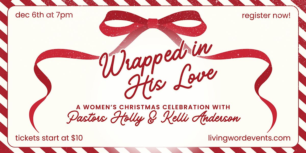 Wrapped in His Love | Women's Christmas Party