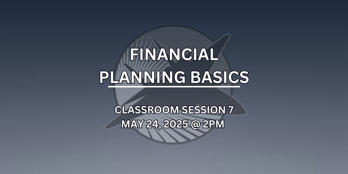 Classroom Session 7- Financial Planning Basics