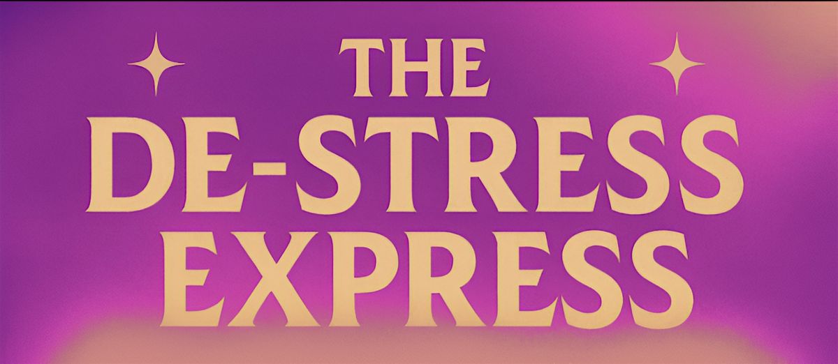 The De-Stress Express
