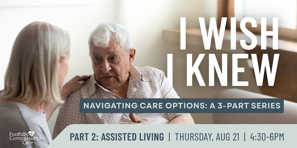 Navigating Care Options: Assisted Living (Part 2 of 3-Part Series)