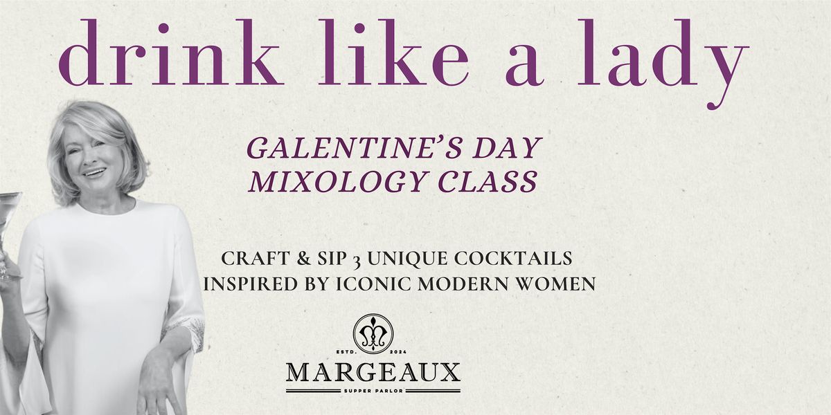 Drink Like a Lady Galentine's Mixology Class