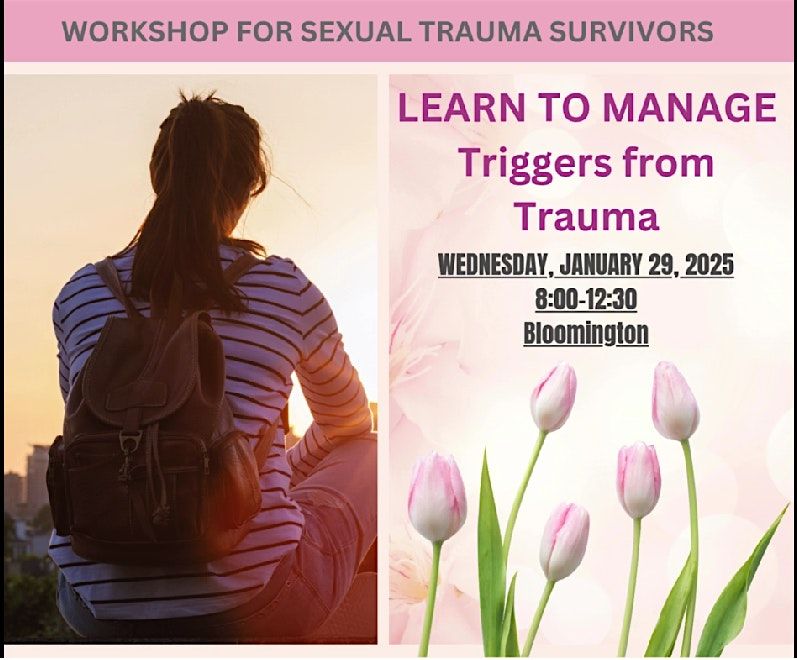 Sexual Trauma Survivors Workshop: Learn to manage Triggers from Trauma