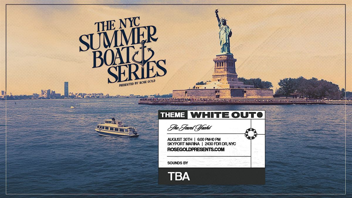 NYC Boat Series on the Jewel Yacht: White Out 8\/30