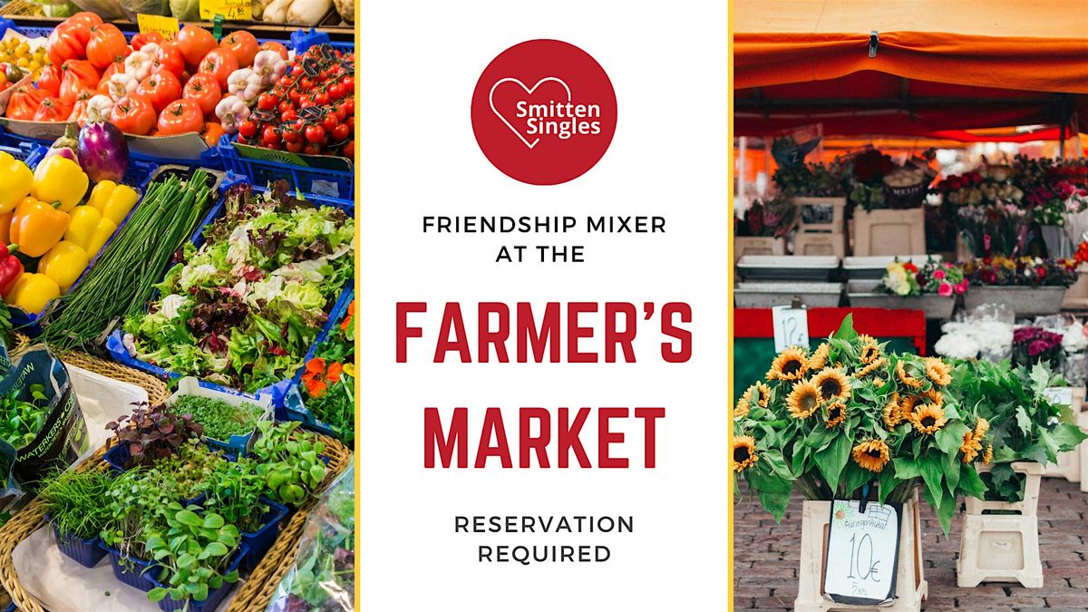 Singles Farmers Market Friendship Meet-Up (Ages 50+)