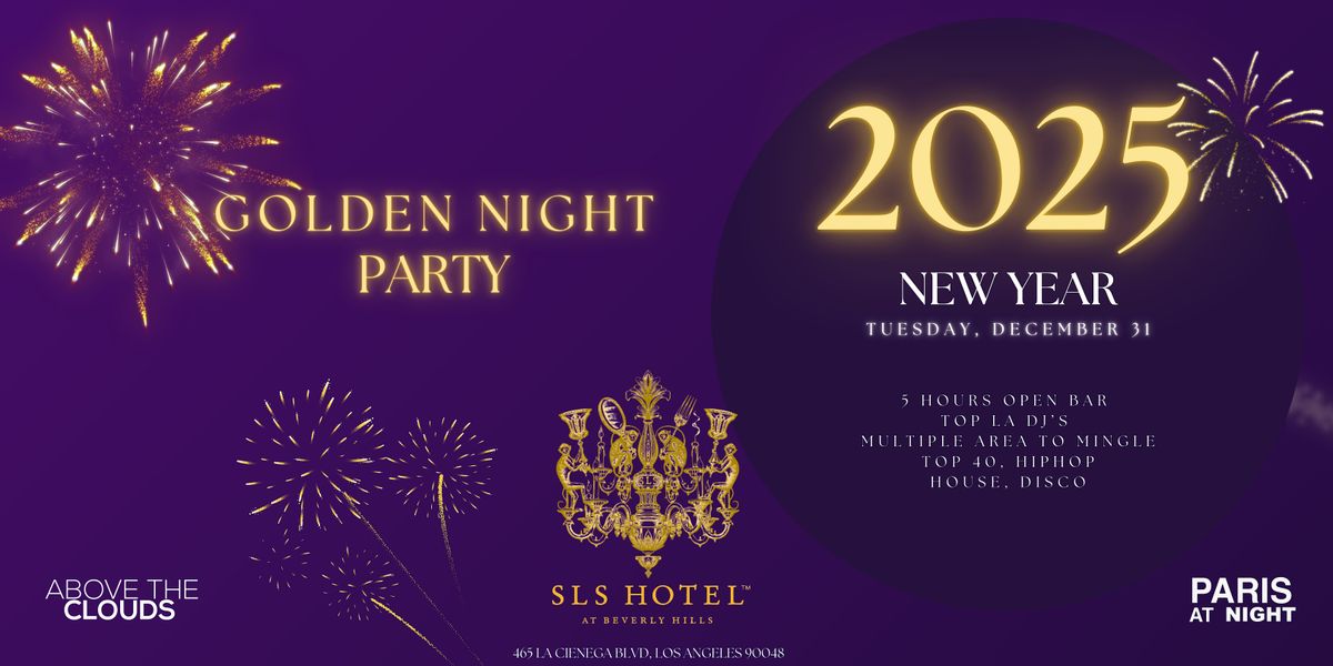 New Year's Eve 2025 Los Angeles -ALL NIGHT OPEN BAR-SLS Hotel Beverly Hills