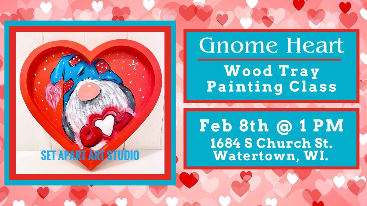 Gnome Heart Wood Tray Painting Class