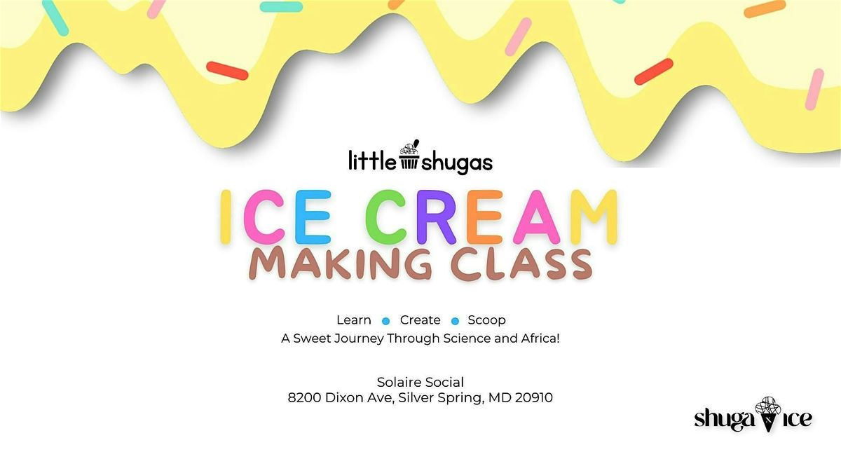 Little Shugas: Ice Cream Making Class