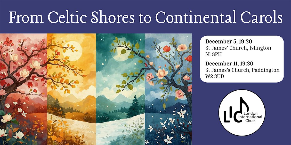 LIC Winter 2025 - From Celtic Shores to Continental Carols - Islington