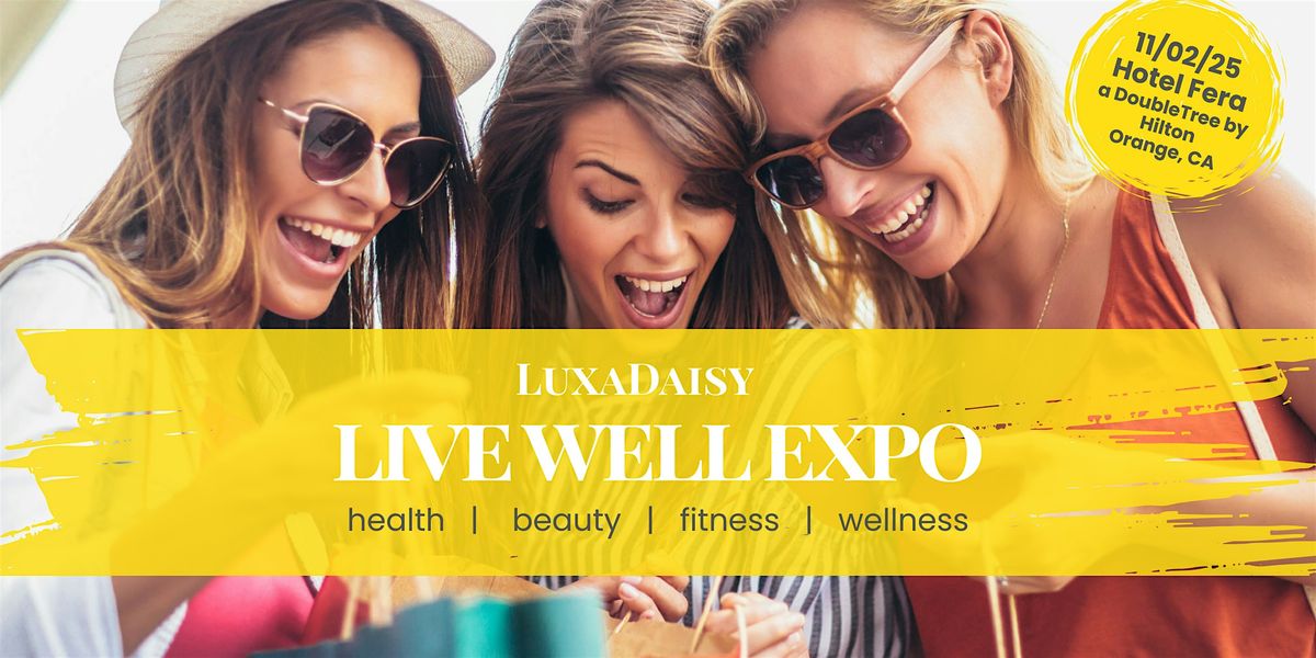 LuxaDaisy Live Well Expo