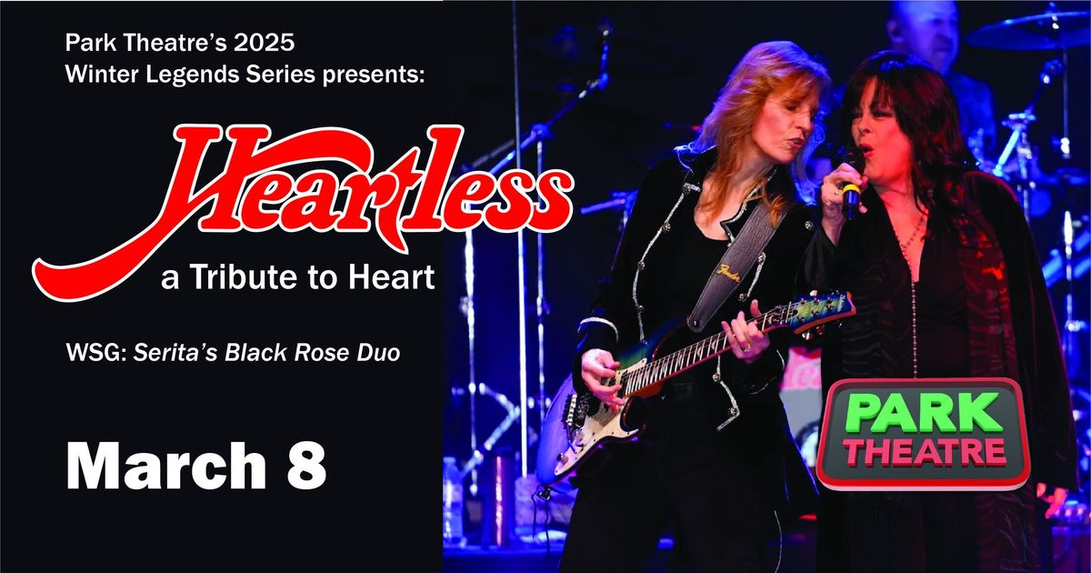 Heartless "A Tribute to Heart" wsg. Serita's Black Rose DUO [2025 Winter Legends] @ Park Theatre