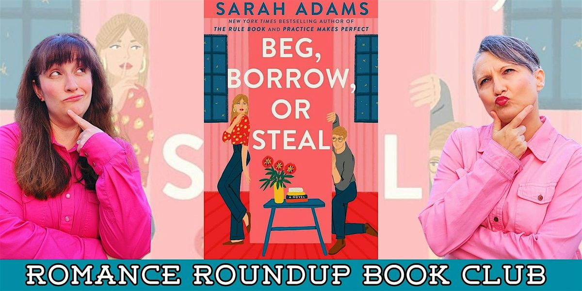 Romance Roundup Book Club discusses BEG, BORROW, OR STEAL by Sarah Adams