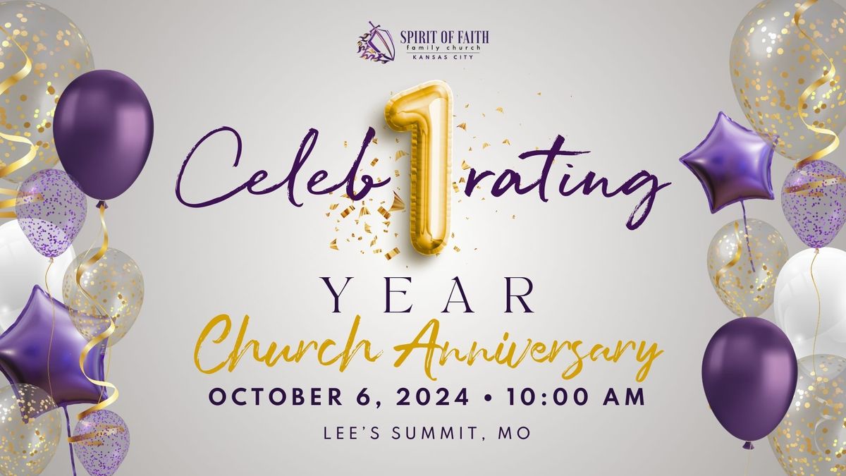 Spirit of Faith Family Church-KC 1 Year Anniversary Celebration