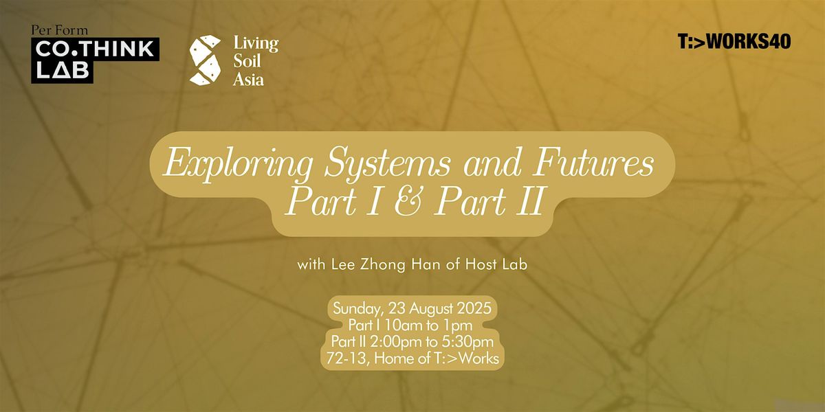 Exploring Systems and Futures Part I & Part II