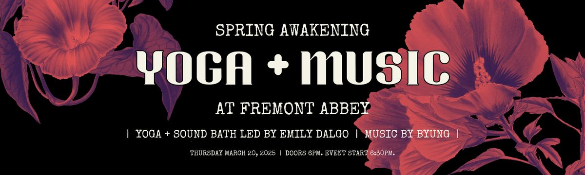 Spring Awakening: Yoga + Music at Fremont Abbey