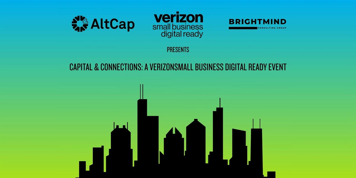 Capital & Connections: A VerizonSmall business Digital Ready Event