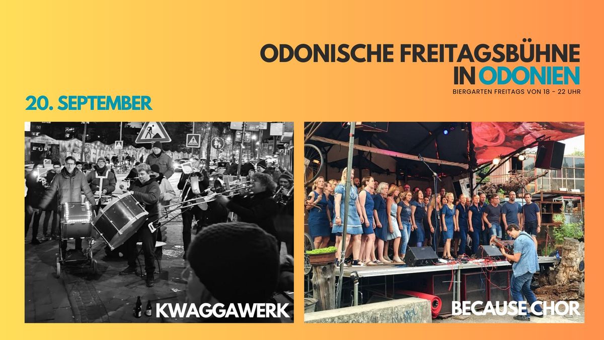 Odonische Freitagsb\u00fchne x Because Chor & Kwaggawerk